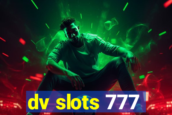 dv slots 777